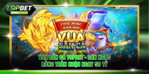 Vua Bắn Cá TOPBET